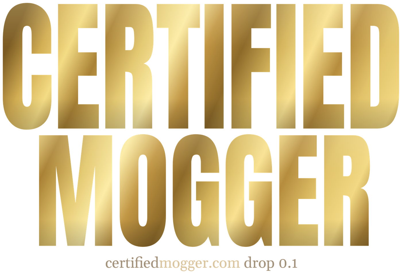 Gold CERTIFIED MOGGER print on the tee